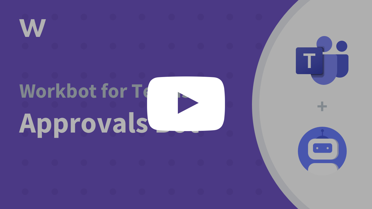 video thumbnail-Workbot for Teams-Approvals Bot-with play button (1).jpg